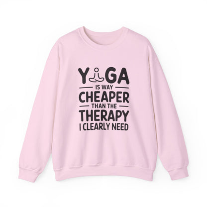 Yoga is way cheaper than the therapy I clearly need - Crewneck Sweatshirt