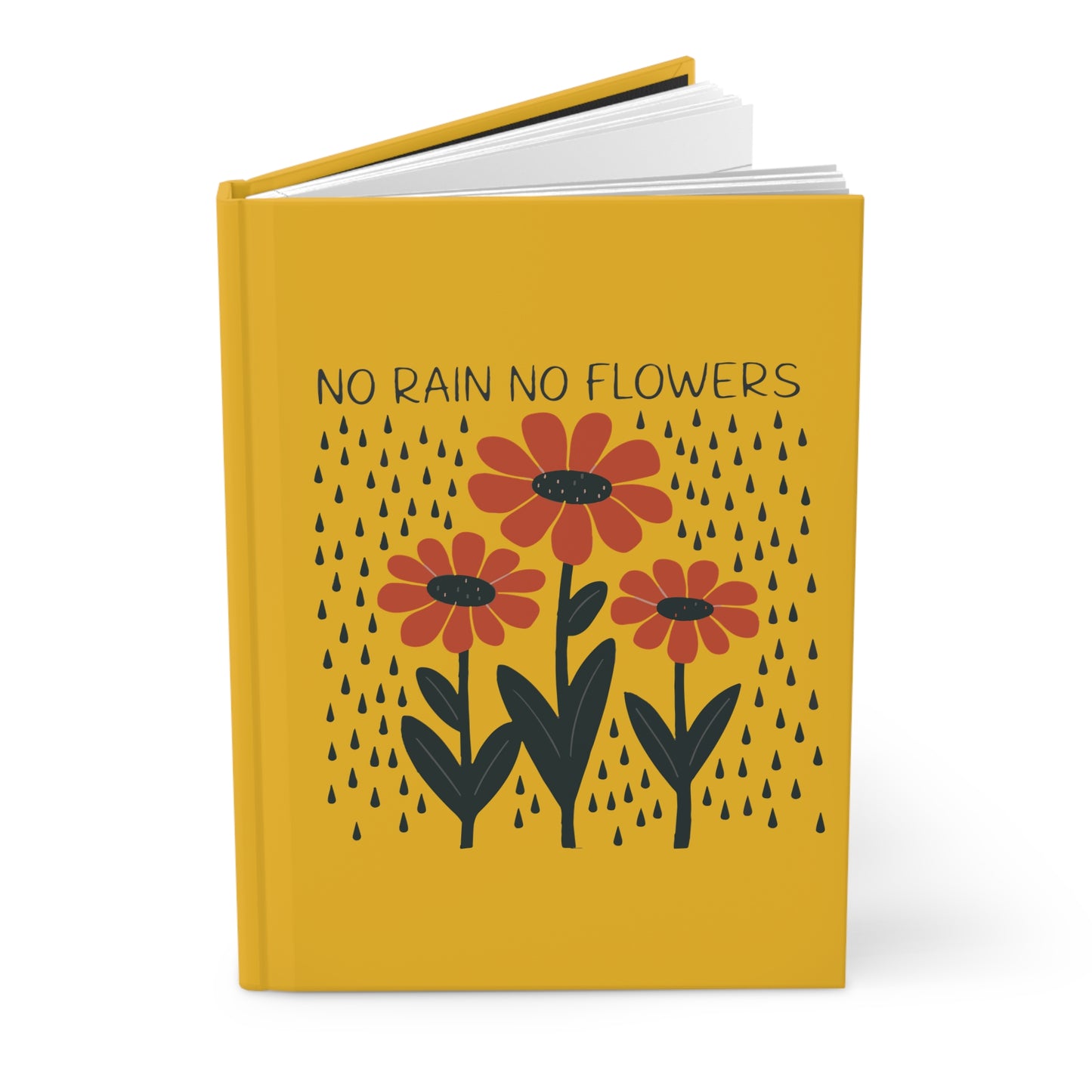 No Rain No Flowers - Hardcover Journal