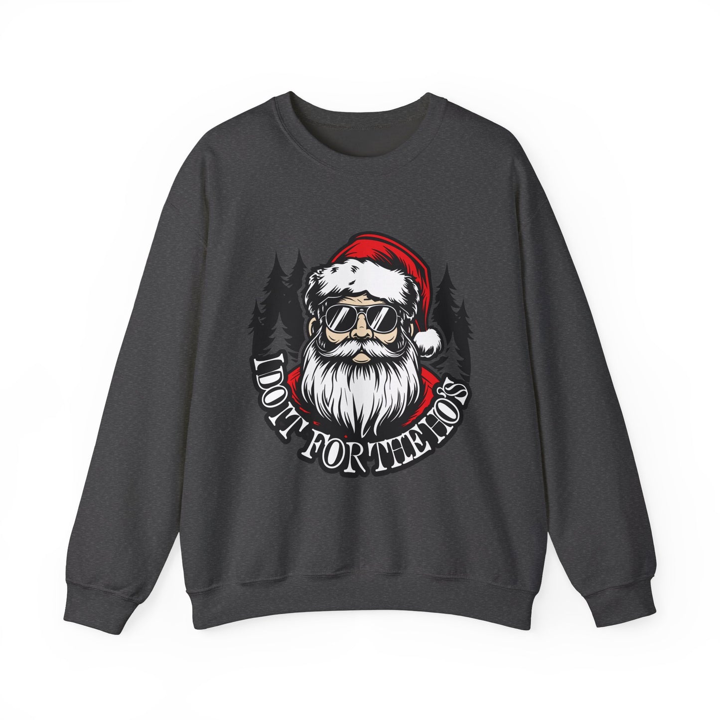 I DO IT FOR THE HO'S Christmas Sweater Collection ✨🎅🎄 - Crewneck Sweatshirt