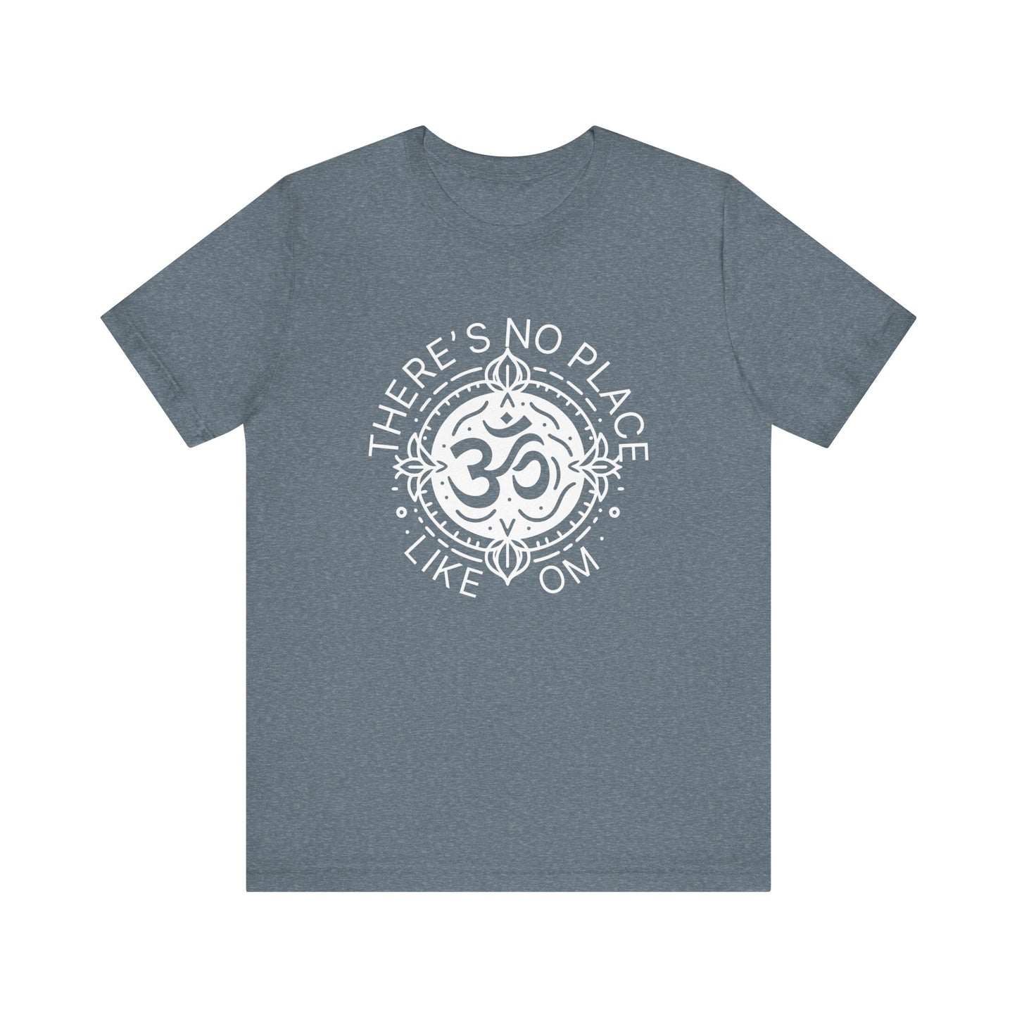 There is no place like OM T-Shirt