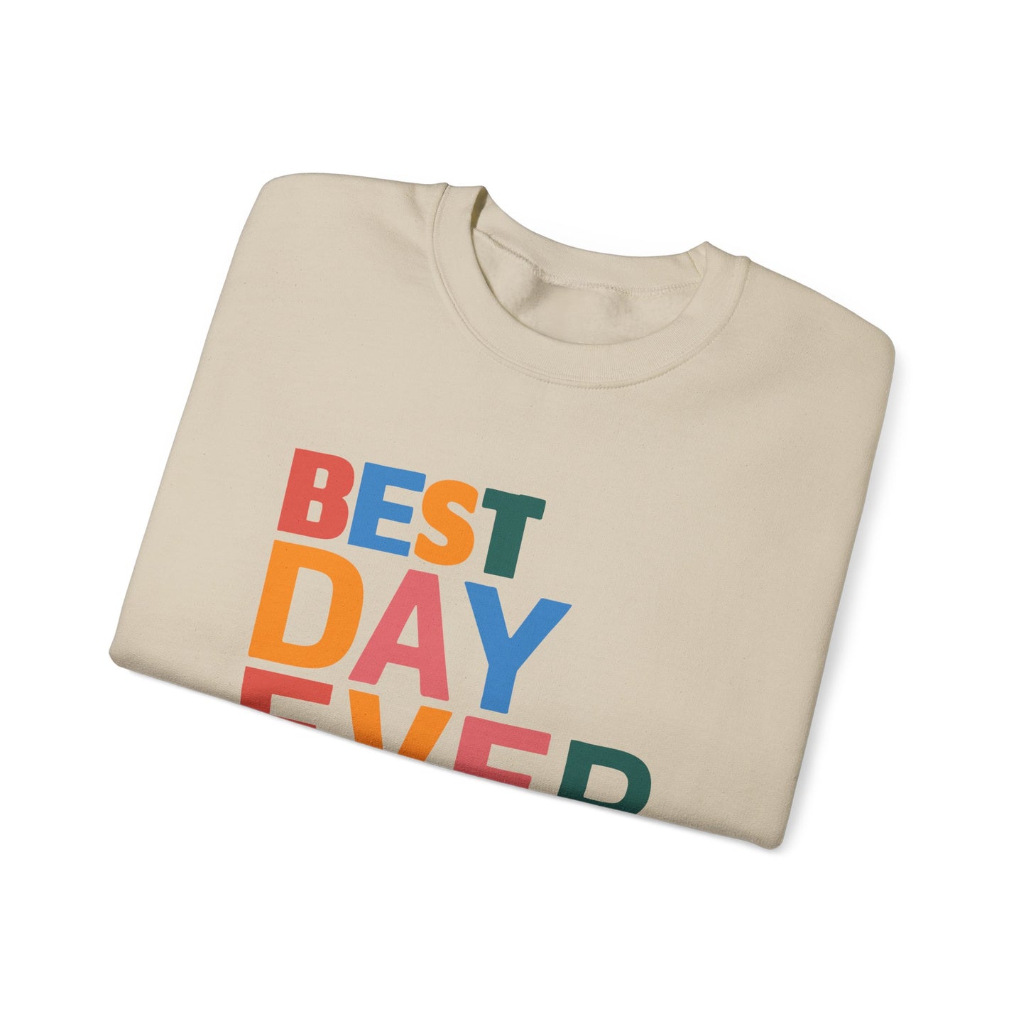 BEST DAY EVER - Crewneck Sweatshirt