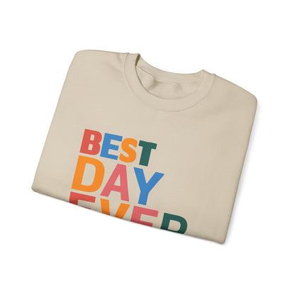 BEST DAY EVER - Crewneck Sweatshirt