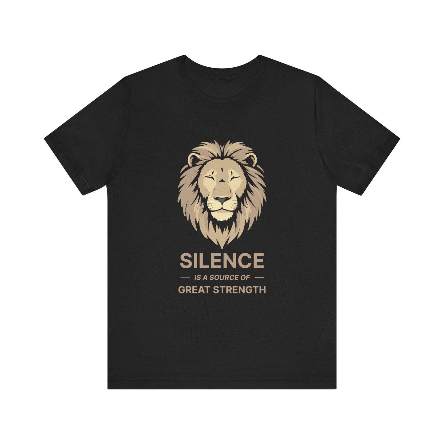 "Silence is a source of great strength" T-shirt