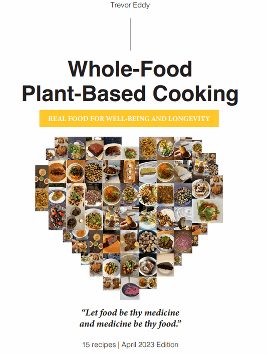 Whole-Food Plant-Based Cooking E-Book by Trevor Eddy